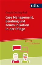Claudia Oetting-Roß - Case Management, Beratung und Kommunikation in der Pflege
