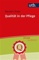 Andreas Büscher, Moritz Krebs, Andreas Büscher, Moritz Krebs - Qualität in der Pflege
