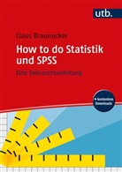 Claus Braunecker - How to do Statistik und SPSS