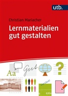 Christian Mariacher - Lernmaterialien gut gestalten
