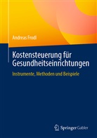 Andreas Frodl - Kostensteuerung für Gesundheitseinrichtungen