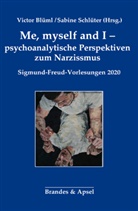 Victo Blüml, Victor Blüml, Schlüter, Schlüter, Sabine Schlüter - Me, myself and I - psychoanalytische Perspektiven zum Narzissmus