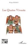 Philippe Péneaud - Les quatre vivants