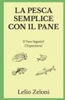 Lelio Zeloni - La Pesca Semplice con il Pane