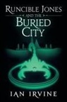 Ian Irvine - Runcible Jones and the Buried City