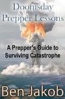 Ben Jakob - Doomsday Prepper Lessons