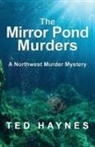 Ted Haynes - The Mirror Pond Murders