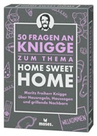 Morit Freiherr Knigge, Moritz Freiherr Knigge, Moritz (Freiherr Knigge, Moritz (Freiherr) Knigge, Michae Schellberg, Michael Schellberg... - 50 Fragen an Knigge zum Thema Home Sweet Home