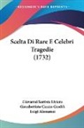 Luigi Alamanni, Giambattista Cinzio Giraldi, Giovanni Battista Liviera - Scelta Di Rare E Celebri Tragedie (1732)