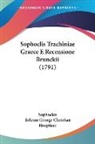 Johann George Christian Hoepfner, Sophocles - Sophoclis Trachiniae Graece E Recensione Brunckii (1791)