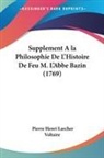 Pierre Henri Larcher, Voltaire - Supplement A la Philosophie De L'Histoire De Feu M. L'Abbe Bazin (1769)