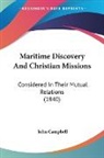 John Campbell - Maritime Discovery And Christian Missions