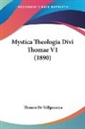 Thomas De Vallgornera - Mystica Theologia Divi Thomae V1 (1890)