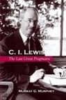 Murray G Murphey, Murray G. Murphey - C. I. Lewis