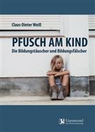 Claus-Dieter Weiß - Pfusch am Kind