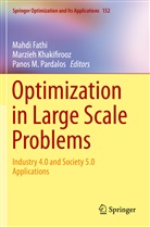 Mahdi Fathi, Marzie Khakifirooz, Marzieh Khakifirooz, Panos M Pardalos, Panos M Pardalos, Panos M. Pardalos - Optimization in Large Scale Problems