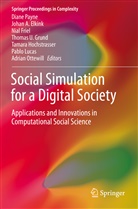 Joha A Elkink, Johan A Elkink, Johan A. Elkink, Nial Friel, Nial Friel et al, Thomas U. Grund... - Social Simulation for a Digital Society
