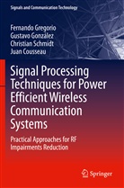 Juan Cousseau, Gustav González, Gustavo González, Fernand Gregorio, Fernando Gregorio, Chri Schmidt... - Signal Processing Techniques for Power Efficient Wireless Communication Systems