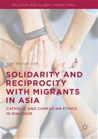 Mary Mee-Yin Yuen - Solidarity and Reciprocity with Migrants in Asia