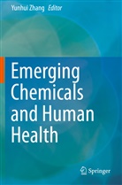 Yunhu Zhang, Yunhui Zhang - Emerging Chemicals and Human Health