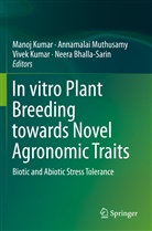 Neera Bhalla-Sarin, Manoj Kumar, Vivek Kumar, Vivek Kumar et al, Annamala Muthusamy, Annamalai Muthusamy - In vitro Plant Breeding towards Novel Agronomic Traits