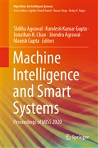 Jitendra Agrawal, Shikha Agrawal, Kamles Gupta, Manish Gupta, Jonathan H Chan, Jonathan H Chan et al... - Machine Intelligence and Smart Systems