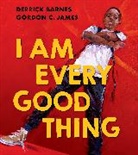 Derrick Barnes, Barnes Derrick, Michael Slack, Gordon C James - I Am Every Good Thing