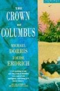 Michael Dorris, Dorris Michael, Louise Erdrich - The Crown of Columbus