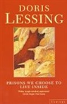 Doris Lessing - Prisons We Choose to Live Inside