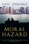 Kate Jennings - Moral Hazard