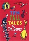 Dr Seuss, Dr. Seuss, Dr. Seuss - Ten Tall Tales by Dr. Seuss