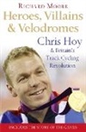 Richard Moore, Moore Richard - Heroes, Villains and Velodromes