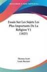 Thomas Scott - Essais Sur Les Sujets Les Plus Importants De La Religion V1 (1825)
