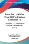 Joseph Edouard Boitard, Gustave De Linage, Faustin Helie - Lecos Sur Les Codes Penal Et D'instruction Criminelle V2