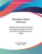 Giacomo Meyerbeer, Eugene Scribe - Meyerbeer's Opera L'Africaine
