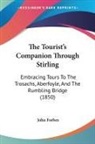 John Forbes - The Tourist's Companion Through Stirling