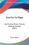 Eusebe Salverte - Essai Sur La Magie
