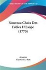 Aesopus, Chretien Le Roy - Nouveau Choix Des Fables D'Esope (1770)