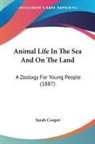 Sarah Cooper - Animal Life In The Sea And On The Land