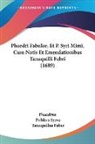 Tanaquillus Faber, Phaedrus, Publius Syrus - Phaedri Fabulae, Et P. Syri Mimi, Cum Notis Et Emendationibus Tanaquilli Fabri (1689)