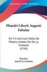 Jean de la Fontaine, Phaedrus - Phaedri Liberti Augusti Fabulae