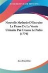 Jean Baseilhac - Nouvelle Methode D'Extraire La Pierre De La Vessie Urinaire Par-Dessus Le Pubis (1779)
