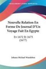 Johann Michael Wansleben - Nouvelle Relation En Forme De Journal D'Un Voyage Fait En Egypte