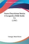 Giuseppe Maria Galanti - Nuova Descrizione Storica E Geografica Delle Sicilie V1 (1787)
