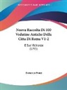 Domenico Pronti - Nuova Raccolta Di 100 Vedutine Antiche Della Citta Di Roma V1-2