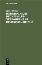 Hans Delius - Handbuch des Rechtshilfeverfahrens im Deutschen Reiche