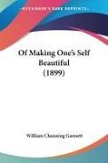 William Channing Gannett - Of Making One's Self Beautiful (1899)