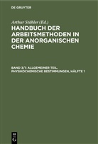Arthur Stähler - Handbuch der Arbeitsmethoden in der anorganischen Chemie - Band 3, Hälfte 1: Allgemeiner Teil. Physikochemische Bestimmungen, Hälfte 1