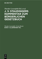 Theodor Loewenfeld, Erwin Riezler, Theodor Lowenfeld, Erwin Riezler - J. v. Staudingers Kommentar zum Bürgerlichen Gesetzbuch - Band 1: Allgemeiner Teil