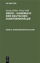 Georg Dehio, Ernst Gall - Georg Dehio: Dehio - Handbuch der deutschen Kunstdenkmäler - Band 5: Nordwestdeutschland
